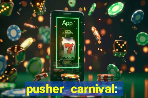 pusher carnival: coin master